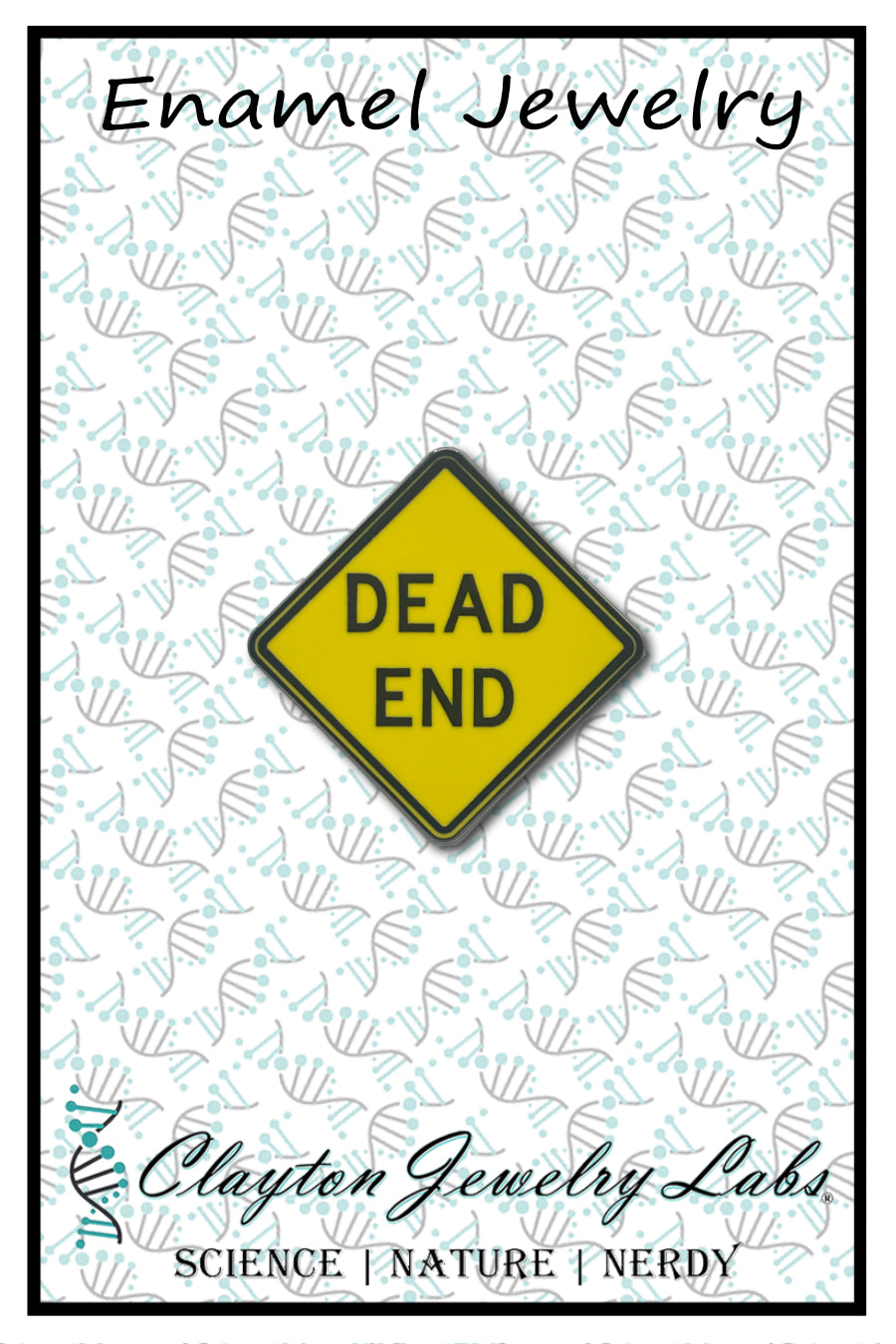 Dead End Sign Hard Enamel Pin
