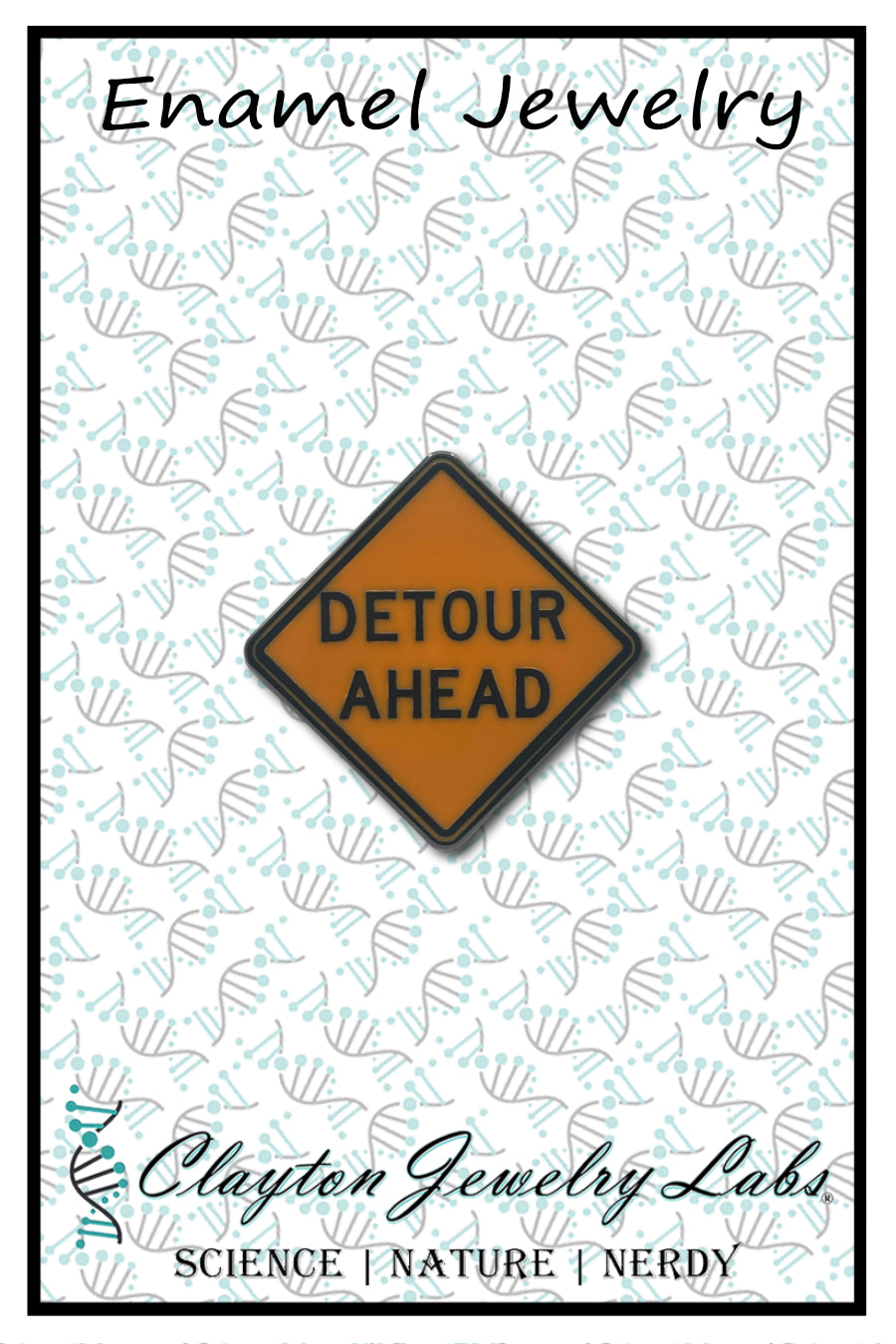 Detour Ahead Sign Hard Enamel Pin