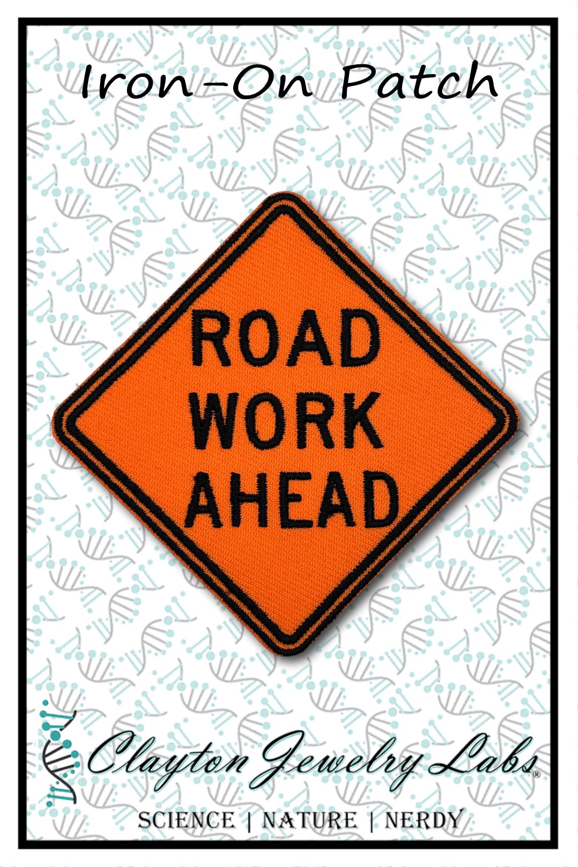 Road Work Ahead Sign Embroidered Iron-on Patch - Clayton Jewelry Labs - Patch