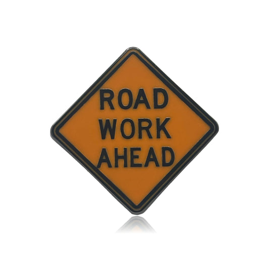 Road Work Ahead Sign Hard Enamel Pin