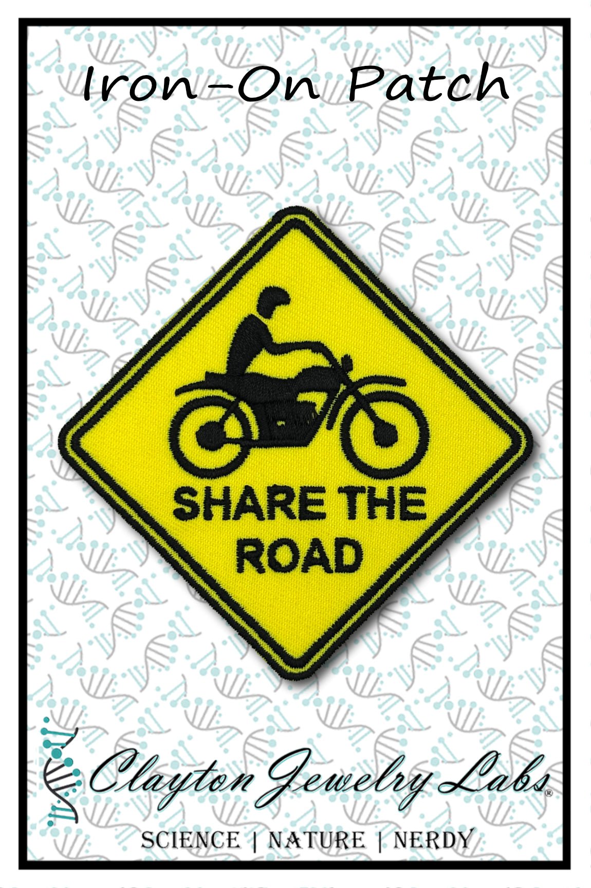 Share the Road Motorcycle Sign Embroidered Iron-on Patch - Clayton Jewelry Labs - Patch